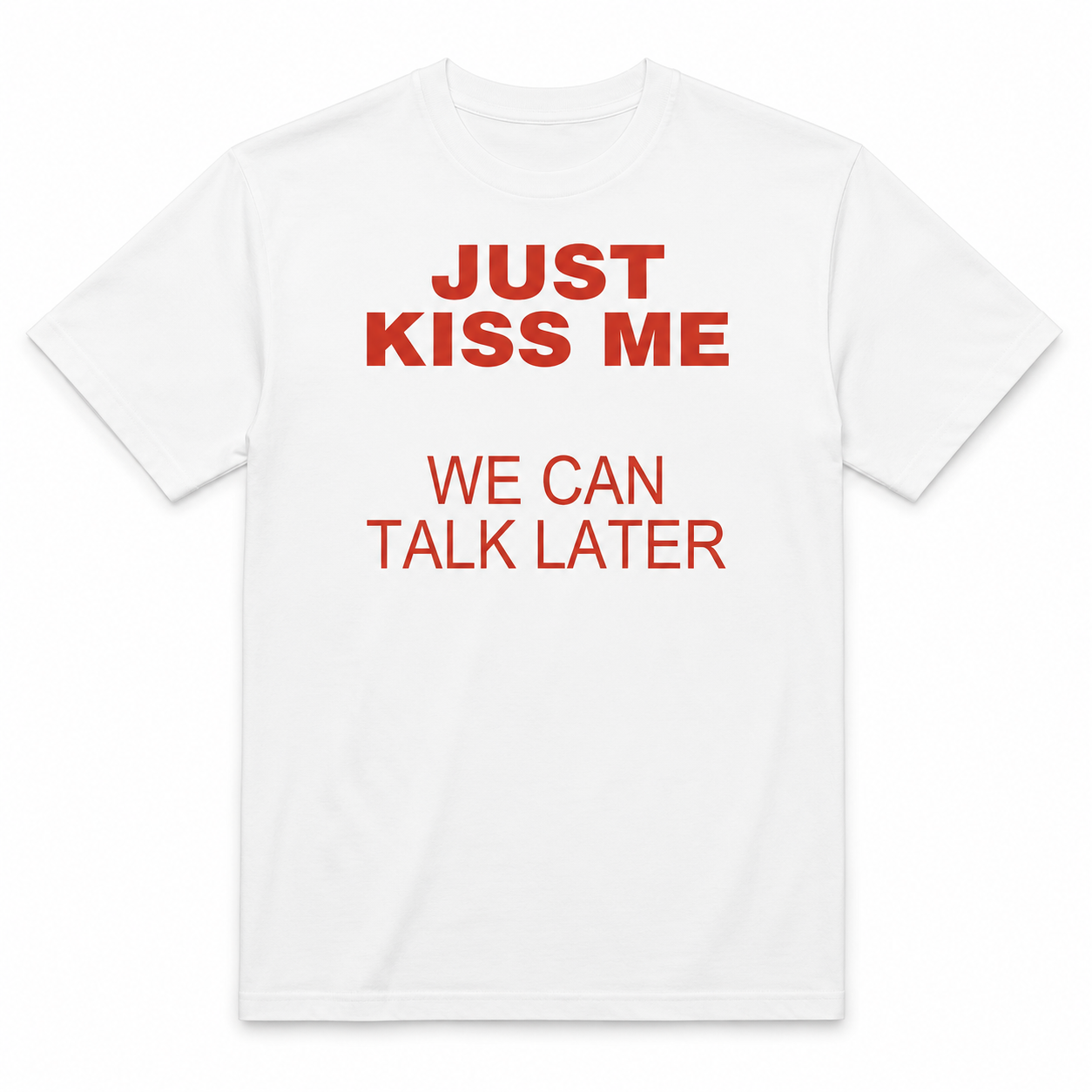 JUST KISS ME