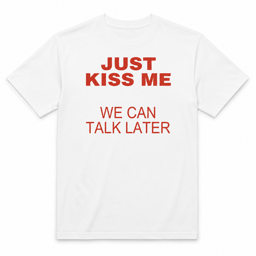 JUST KISS ME